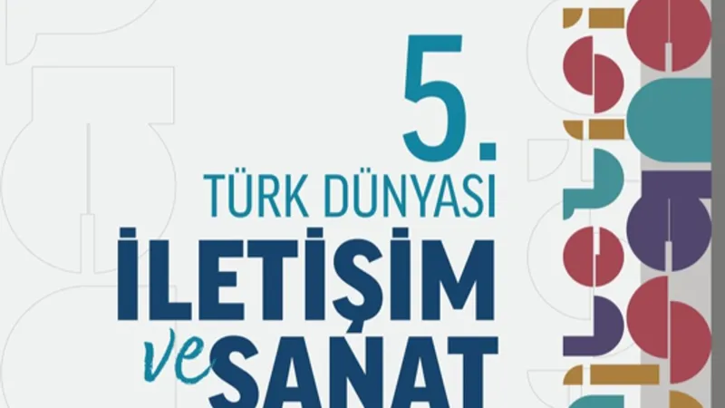 V. Türk Dünyası İletişim ve Sanat Sempozyumu Almatı’da başlıyor