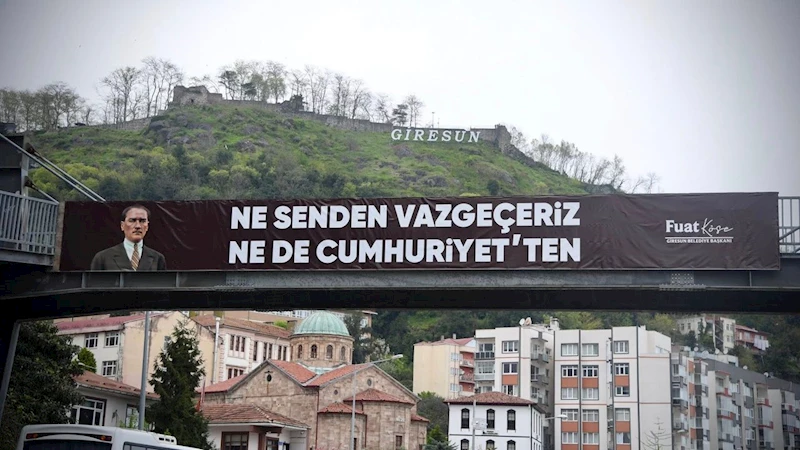 Cumhuriyet ve Atatürk şehri Giresun pankartlarla doldu