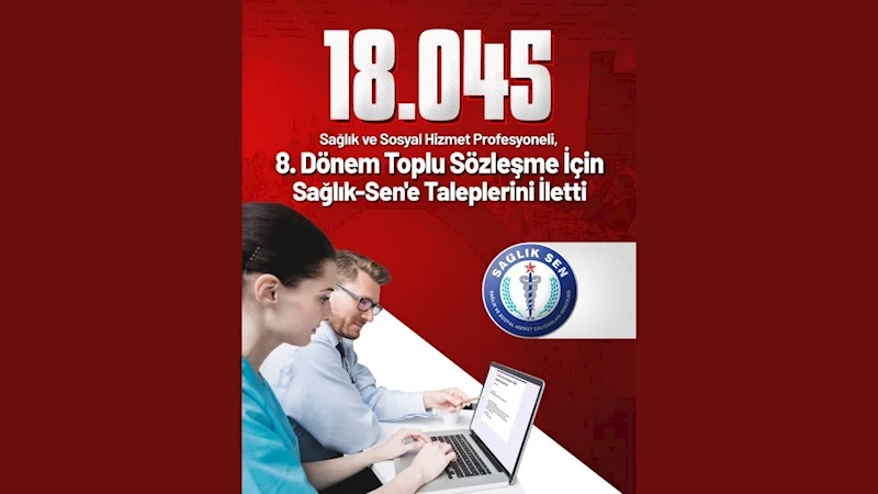 18 bin 45 sağlık ve sosyal hizmet profesyoneli toplu sözleşme için Sağlık-Sen’e taleplerini iletti