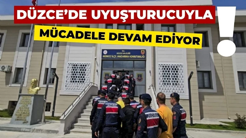 Düzce’de “uyuşturucu” ile amansız mücadele sürüyor