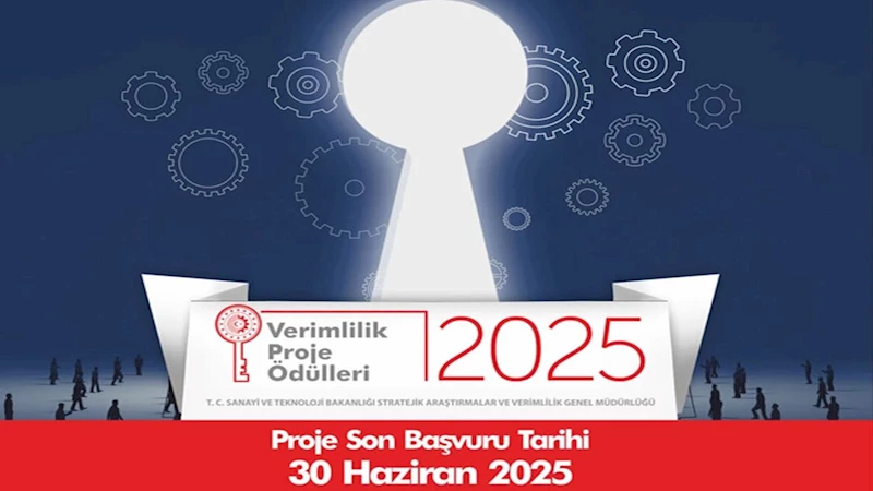 2025 Verimlilik Proje Ödülleri için başvuru süresi uzadı