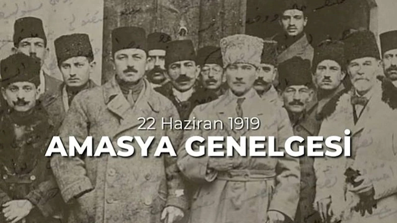 Cumhuriyeti’nin doğum belgesi: Amasya Genelgesi 106 yaşında