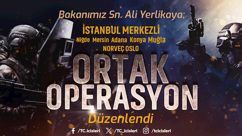İstanbul merkezli ortak operasyon